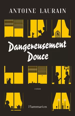 Antoine Laurain – Dangereusement douce